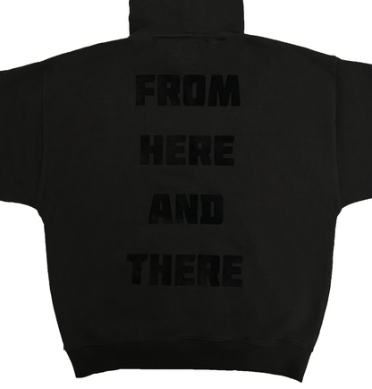 FROM HERE AND THERE HOODIE - FULL BLACK